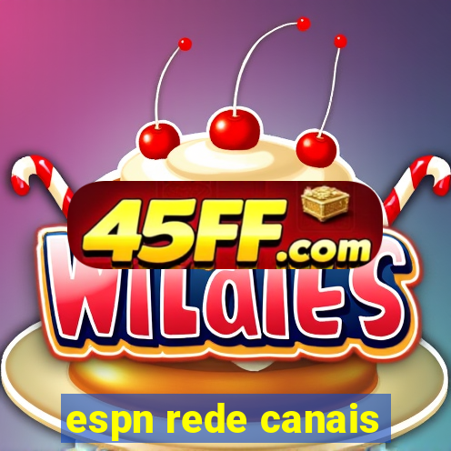 espn rede canais